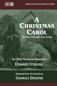 bokomslag The Christmas Carol: Or Past, Present and Future: The 1844 Theatrical Adaptation