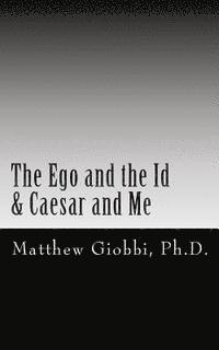 bokomslag The Ego and the Id & Caesar and Me: An Introduction to the Text of Sigmund Freud Through The Twilight Zone