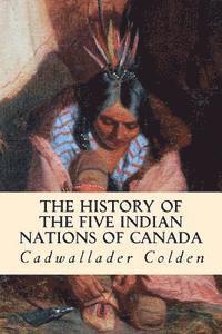 bokomslag The History of the Five Indian Nations of Canada