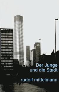 bokomslag Der Junge und die Stadt: Ein Fall mit blondem Zopf