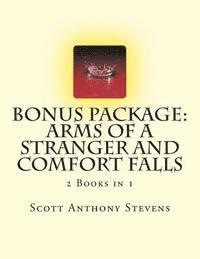 Bonus Package: Arms of a Stranger and Comfort Falls: 2 Books in 1 1