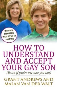 bokomslag How to Understand and Accept Your Gay Son