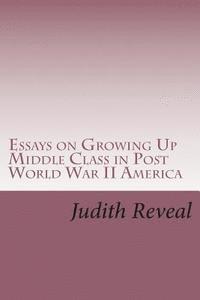 bokomslag Essays on Growing Up Middle Class in Post World War II America