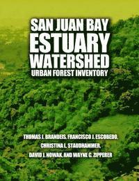 bokomslag San Juan Bay Estuary Watershed Urban Forest Inventory