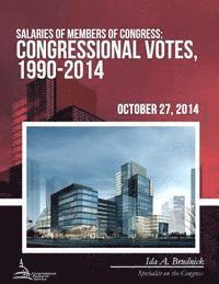 bokomslag Salaries of Members of Congress: Congressional Votes, 1990-2014