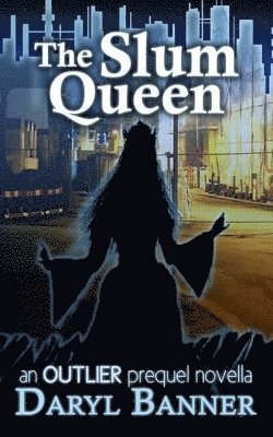 bokomslag Slum Queen (an Outlier prequel novella)
