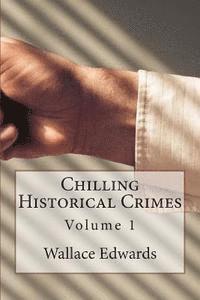 bokomslag Chilling Historical Crimes: Volume 1