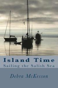 bokomslag Island Time: Sailing the Salish Sea