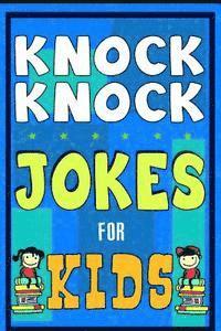 bokomslag Knock Knock Jokes For Kids Book: The Most Brilliant Collection of Brainy Jokes for Kids. Hilarious and Cunning Joke Book for Early and Beginner Reader