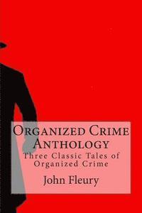 bokomslag Organized Crime Anthology: Three Classic Tales of Organized Crime