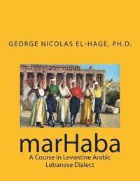 bokomslag marHaba: A Course in Levantine Arabic - Lebanese Dialect