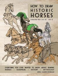 How to Draw Historic Horses: Everything you ever wanted to know about drawing horses - hardware - history - mythology 1