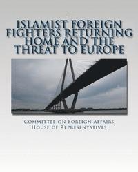 bokomslag Islamist Foreign Fighters Returning Home and the Threat to Europe