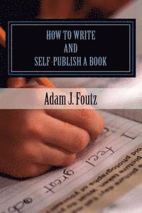 bokomslag How To Write and Self-Publish a Book: Minimizing Costs While Increasing Profit