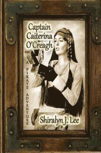 bokomslag Captain Caiterina O'Creagh: A Pirate Adventure