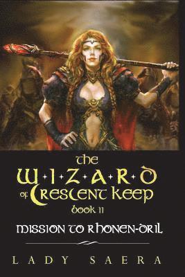 bokomslag The Wizard of Crescent Keep - Volume 2: Mission To Rhonen-Dril