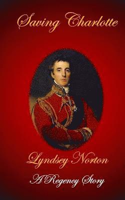 Lyndsey Norton - Saving Charlotte: A Regency Story, Häftad