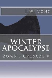 bokomslag Winter Apocalypse: Zombie Crusade V