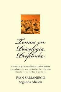bokomslag Temas en psicología Profunda: Abordaje psicoanalítico sobre temas vinculados al espectáculo, la religión, literatura, sociedad y cultura.