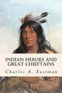 bokomslag Indian Heroes and Great Chieftains