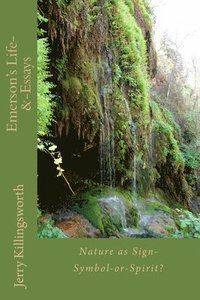 bokomslag Emerson's Life-&-Essays: Nature as Sign-Symbol-or-Spirit?