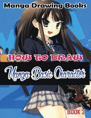Manga Drawing Books: How to Draw Manga Characters Book 2: Learn Japanese Manga Eyes And Pretty Manga Face 1