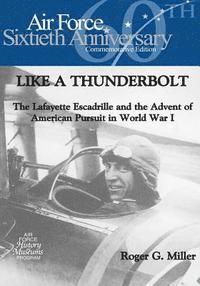 bokomslag Like a Thunderbolt: The Lafayette Escadrille and the Advent of American Pursuit in World War I