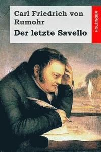 Carl Friedrich Von Rumohr - Der letzte Savello, Häftad