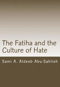 The Fatiha and the Culture of Hate: Interpretation of the 7th Verse Through the Centuries 1