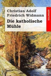 Die katholische Mühle 1