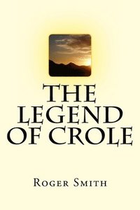 bokomslag The Legend Of Crole