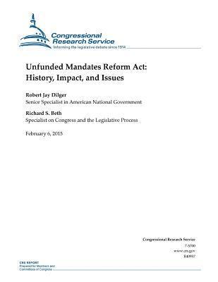 Congressional Research Service - Unfunded Mandates Reform Act: History, Impact, and Issues, Häftad