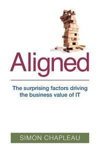 bokomslag Aligned: The surprising factors driving the business value of IT