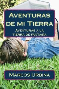 bokomslag Aventuras de mi Tierra: Aventuras a la tierra de fantasía