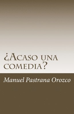 bokomslag ¿Acaso una comedia?