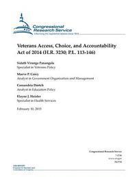Congressional Research Service - Veterans Access, Choice, and Accountability Act of 2014 (H.R. 3230; P.L. 113-146), Häftad
