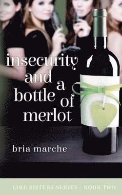 bokomslag Insecurity and a Bottle of Merlot