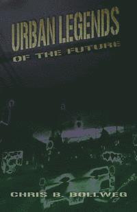 bokomslag Urban Legends of the Future: a collection of tales from the edge of the night