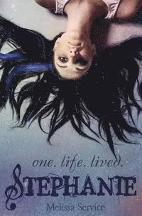 bokomslag Stephanie: One.Life.Lived.