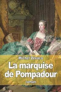 bokomslag La marquise de Pompadour