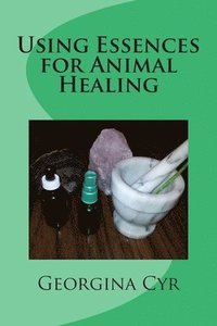 bokomslag Using Essences for Animal Healing