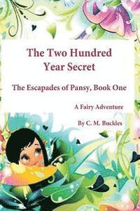 bokomslag The Two Hundred Year Secret: The Escapades of Pansy Book One