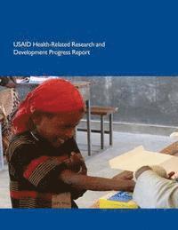 bokomslag USAID Health-Related Research and Development Progress Report