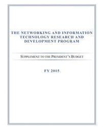 Executive Office of the President of the - The Networking and Information Technology Research and Development Program: Supplement to the President's Budget, Häftad