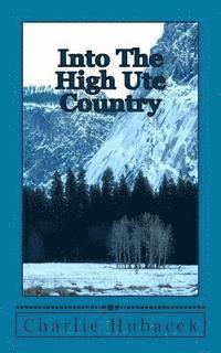 bokomslag Into The High Ute Country