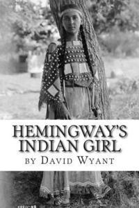 David Wyant - Hemingway's Indian Girl, Häftad