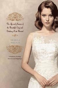 Kate Percival (Pseudonymous), Locus Elm Press - The Life and Amours of the Beautiful, Gay and Dashing Kate Percival: THE BELLE OF THE DELAWARE (In Two Complete Volumes), Häftad