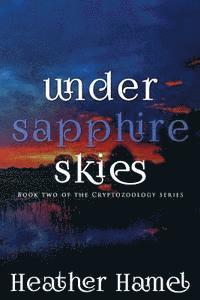 bokomslag Under Sapphire Skies: Book 2 of the Cryptozoology Series