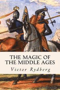 Victor Rydberg - The Magic of the Middle Ages, Häftad. Tillgänglighet: Lägg i varukorg