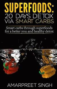 bokomslag Superfoods: 20 days detox via Smart Carbs